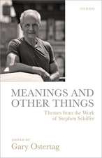 Meanings and Other Things: Themes from the Work of Stephen Schiffer