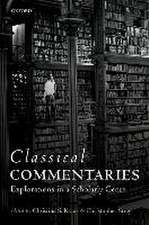 Classical Commentaries: Explorations in a Scholarly Genre