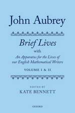 John Aubrey: Brief Lives with An Apparatus for the Lives of our English Mathematical Writers