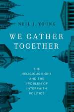 We Gather Together: The Religious Right and the Problem of Interfaith Politics