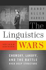 The Linguistics Wars: Chomsky, Lakoff, and the Battle over Deep Structure