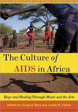 The Culture of AIDS in Africa: Hope and Healing Through Music and the Arts