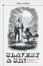 Slavery and Sin: The Fight against Slavery and the Rise of Liberal Protestantism