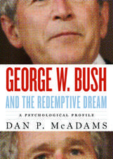 George W. Bush and the Redemptive Dream: A Psychological Profile