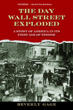 The Day Wall Street Exploded: A Story of America in Its First Age of Terror