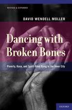 Dancing with Broken Bones: Poverty, Race, and Spirit-filled Dying in the Inner City