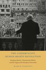 The Conservative Human Rights Revolution: European Identity, Transnational Politics, and the Origins of the European Convention