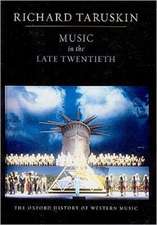 Music in the Late Twentieth Century: The Oxford History of Western Music