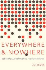 Everywhere and Nowhere: The State of Contemporary Feminism in the United States