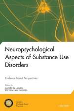 Neuropsychological Aspects of Substance Use Disorders: Evidence-Based Perspectives