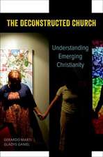 The Deconstructed Church: Understanding Emerging Christianity