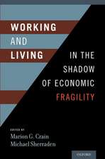 Working and Living in the Shadow of Economic Fragility