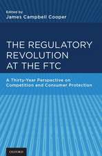 The Regulatory Revolution at the FTC: A Thirty-Year Perspective on Competition and Consumer Protection