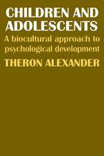 Children and Adolescents: A Biocultural Approach to Psychological Development