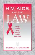 HIV, AIDS, and the Law: Legal Issues for Social Work Practice and Policy