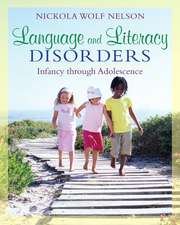 Language and Literacy Disorders: Infancy Through Adolescence