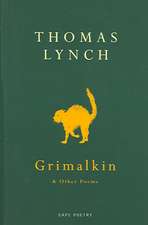 Lynch, T: Grimalkin And Other Poems