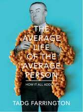 The Average Life of the Average Person: How It All Adds up