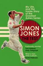 The Test: My Life, and the Inside Story of the Greatest Ashes Series