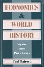 Economics and World History: Myths and Paradoxes