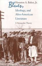 Blues, Ideology, and Afro–American Literature – A Vernacular Theory