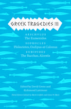 Greek Tragedies 3 – Aeschylus: The Eumenides; Sophocles: Philoctetes, Oedipus at Colonus; Euripides: The Bacchae, Alcestis