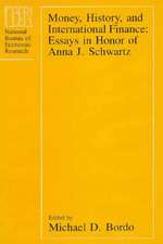 Money, History, and International Finance: Essays in Honor of Anna J. Schwartz