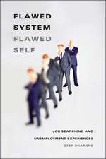 Flawed System/Flawed Self: Job Searching and Unemployment Experiences