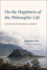 On the Happiness of the Philosophic Life: Reflections on Rousseau's Rêveries in Two Books