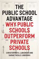 The Public School Advantage: Why Public Schools Outperform Private Schools