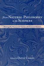 From Natural Philosophy to the Sciences: Writing the History of Nineteenth-Century Science