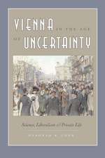 Vienna in the Age of Uncertainty: Science, Liberalism, and Private Life