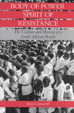 Body of Power, Spirit of Resistance: The Culture and History of a South African People