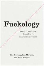 Fuckology: Critical Essays on John Money's Diagnostic Concepts