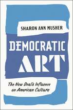 Democratic Art: The New Deal's Influence on American Culture