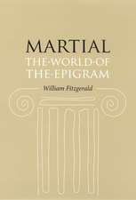 Martial: The World of the Epigram