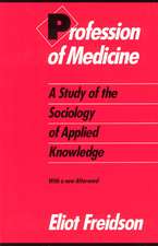 Profession of Medicine – A Study of the Sociology of Applied Knowledge