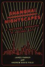 Shanghai Nightscapes: A Nocturnal Biography of a Global City