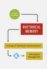 Rhetorical Memory: A Study of Technical Communication and Information Management