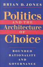 Politics and the Architecture of Choice