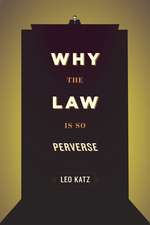 Why the Law Is So Perverse