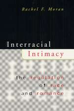 Interracial Intimacy: The Regulation of Race and Romance