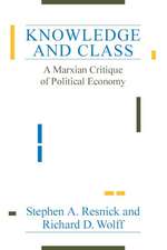 Knowledge and Class: A Marxian Critique of Political Economy