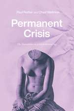 Permanent Crisis: The Humanities in a Disenchanted Age 