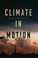 Climate in Motion: Science, Empire, and the Problem of Scale