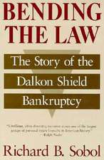 Bending the Law: The Story of the Dalkon Shield Bankruptcy