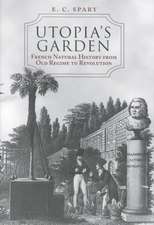 Utopia's Garden: French Natural History from Old Regime to Revolution