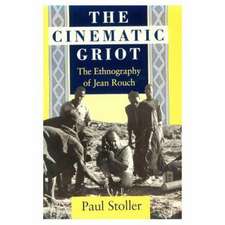 The Cinematic Griot: The Ethnography of Jean Rouch