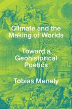 Climate and the Making of Worlds: Toward a Geohistorical Poetics