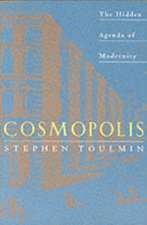 Cosmopolis: The Hidden Agenda of Modernity